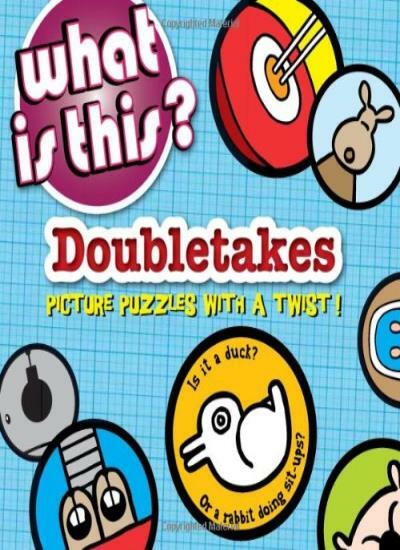 What is This? Doubletakes: Picture Puzzles with a Twist!