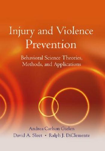 Injury and Violence Prevention: Behavioral Science Theories, Methods, and: New