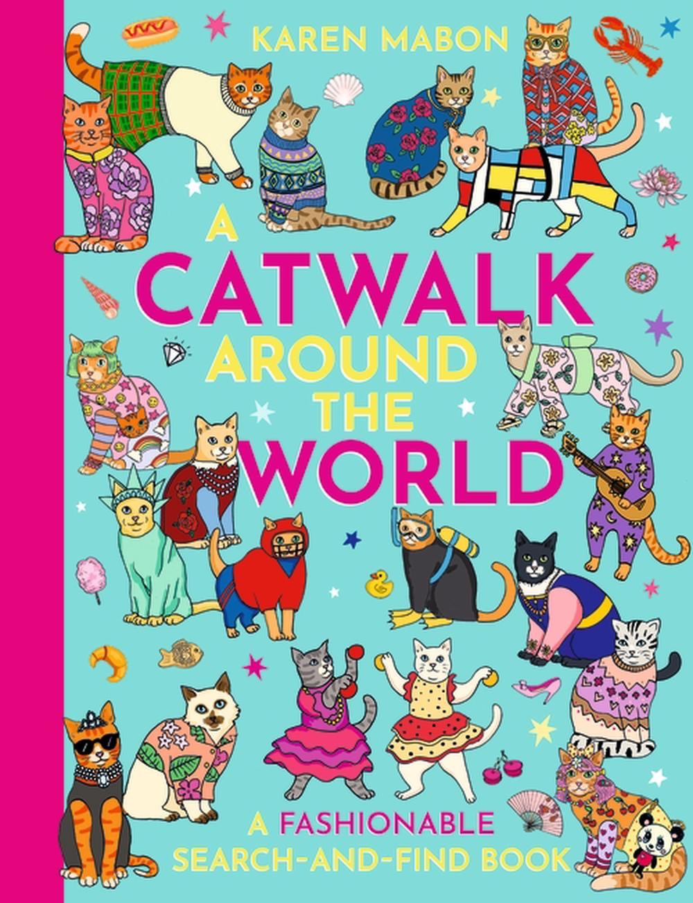 A Catwalk Around the World: A fashionable search and find book by Karen Mabon Ha