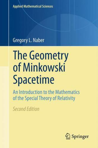 The Geometry of Minkowski Spacetime: An Introduction to the Mathematics of the S