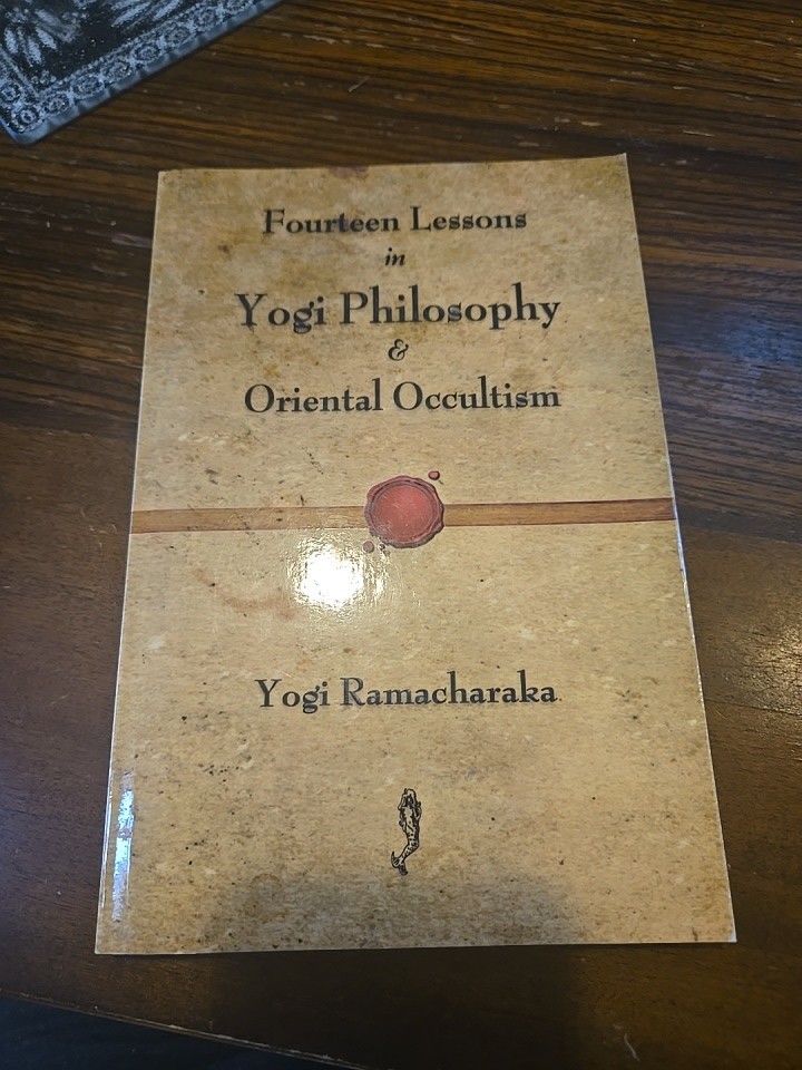 FOURTEEN LESSONS IN YOGI PHILOSOPHY AND ORIENTAL OCCULTISM By Yogi Ramacharaka