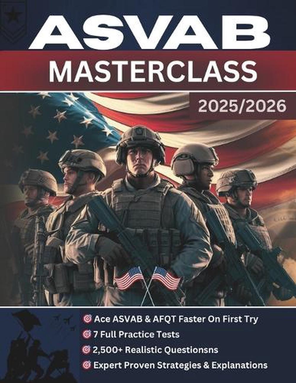 ASVAB Masterclass: The Complete Guide to Acing the ASVAB & AFQT – Proven Strateg