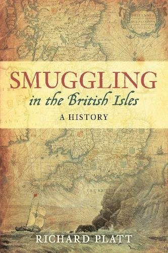 SMUGGLING IN THE BRITISH ISLES: A HISTORY By Richard Platt **BRAND NEW**