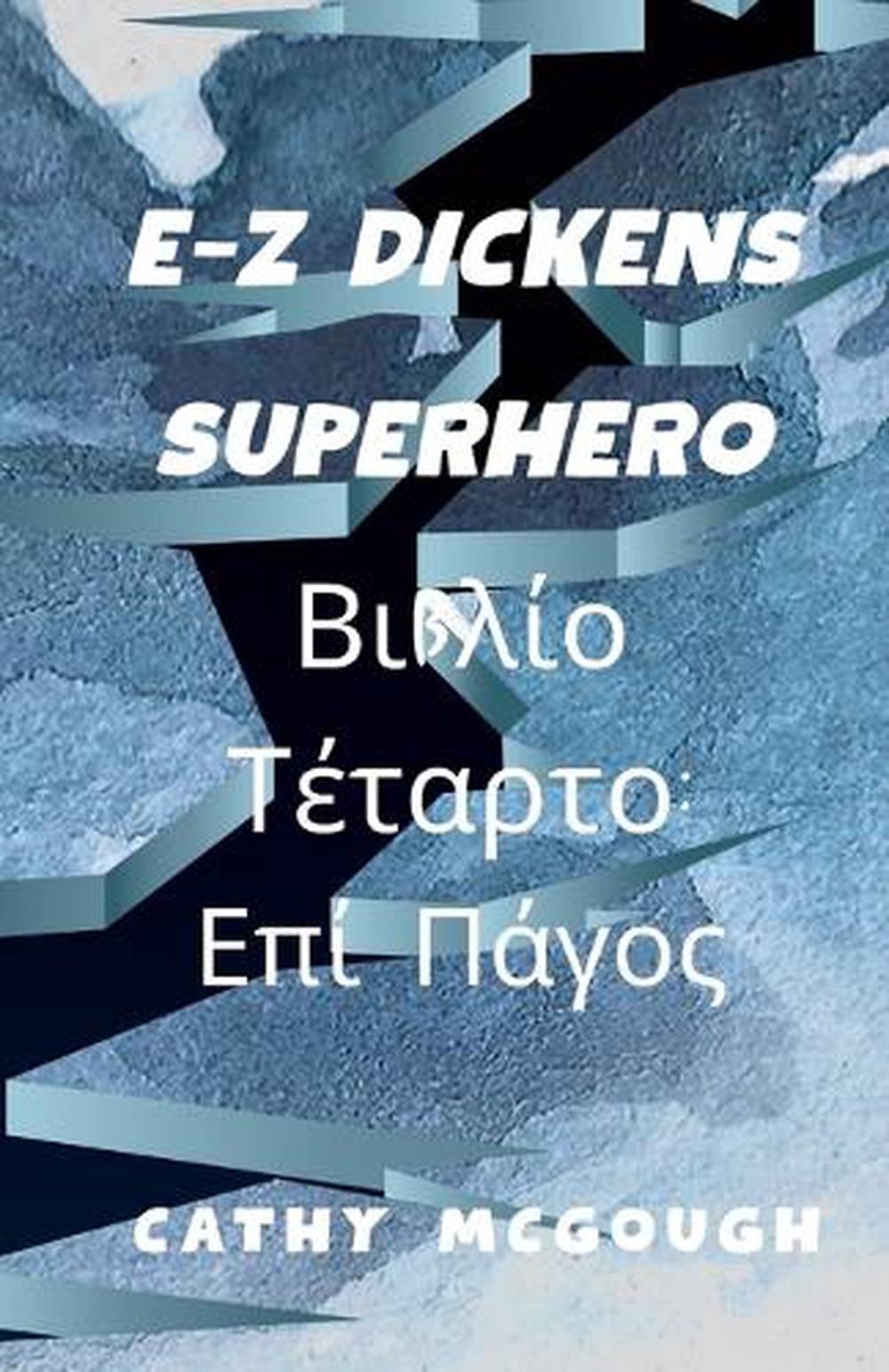 E-Z Dickens Superhero 4 Greek Edition: ??? ????? by Cathy McGough (Greek) Paperb