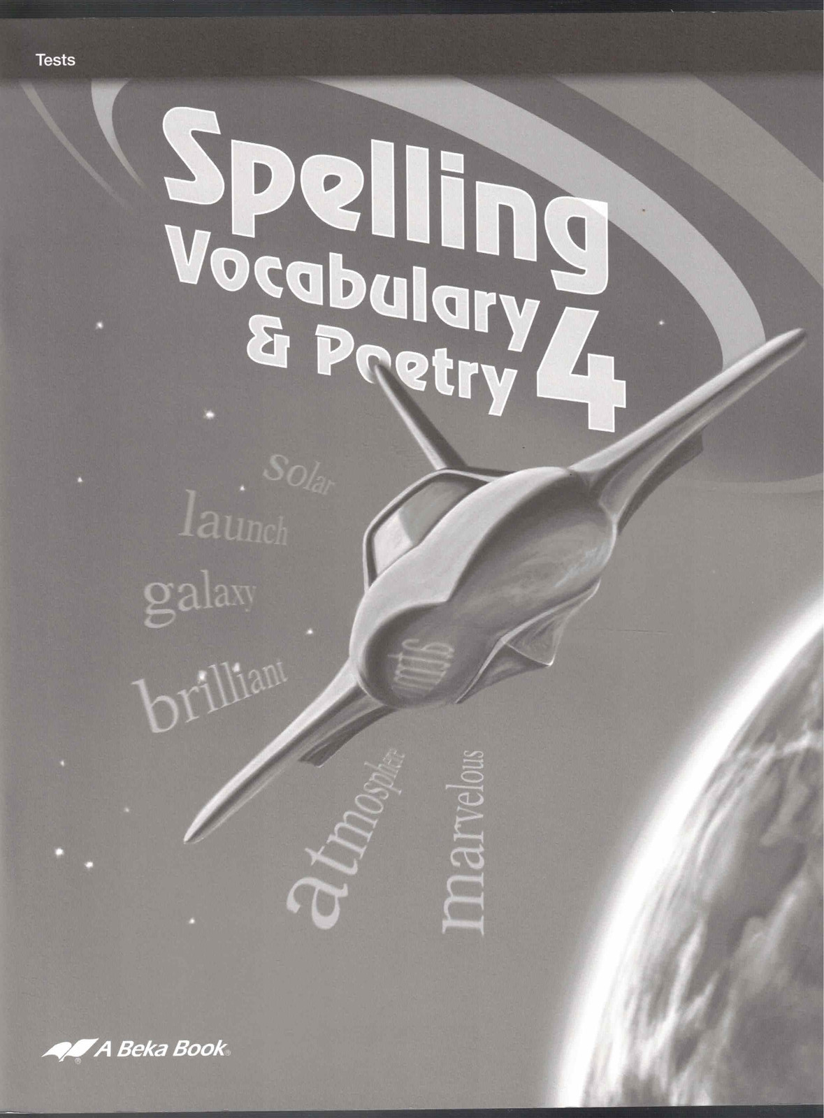 Spelling, Vocabulary & Poetry 4 Student Tests (3rd Ed.) C. Sawtelle A Beka Book