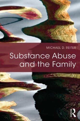 Substance Abuse and the Family by Michael Reiter