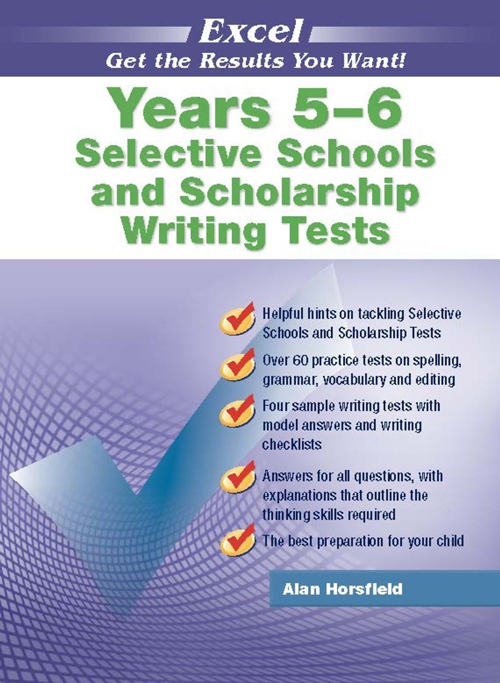 Excel Selective Schools and Scholarship Writing Tests Years 5-6 by Alan Horsfiel