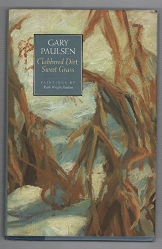 Clabbered Dirt, Sweet Grass, Paulsen, Gary