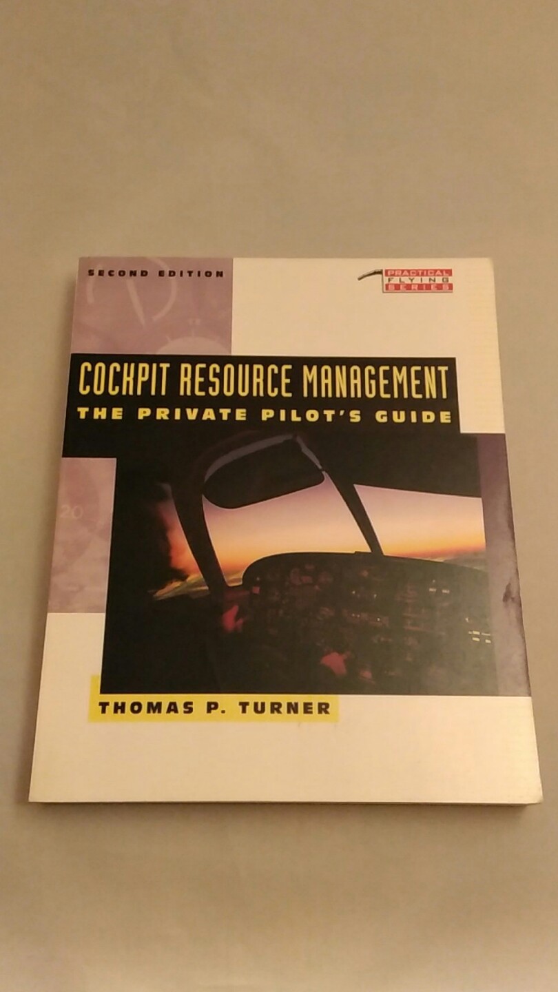 Cockpit Resource Management : The Private Pilot’s Guide