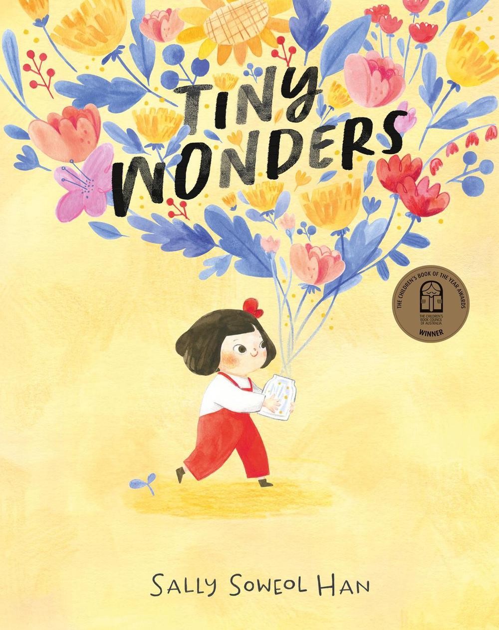 Tiny Wonders: 2023 CBCA Winner Award for New Illustrator by Sally Soweol Han Har