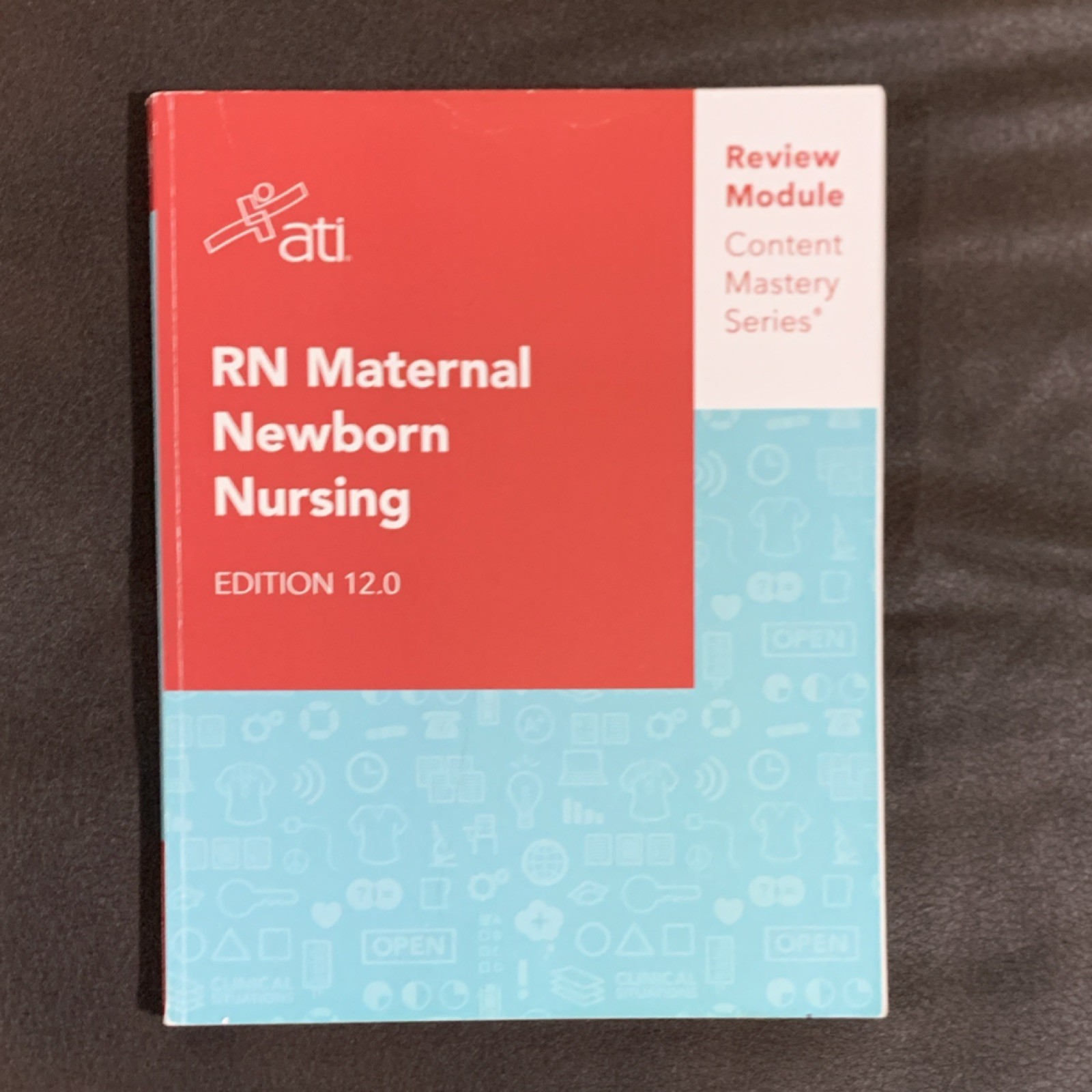 ATI RN Maternal Newborn Nursing 12th Edition Content Mastery Series Study Guide
