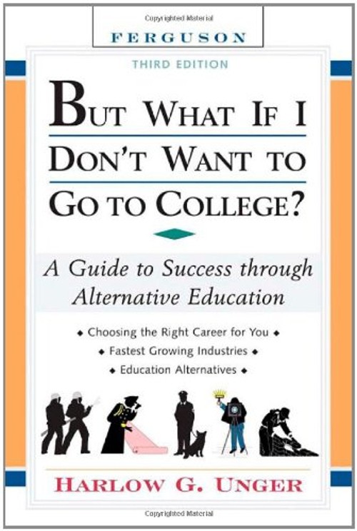But What If I Don’t Want to Go to College?, 3Rd Edition Facts On