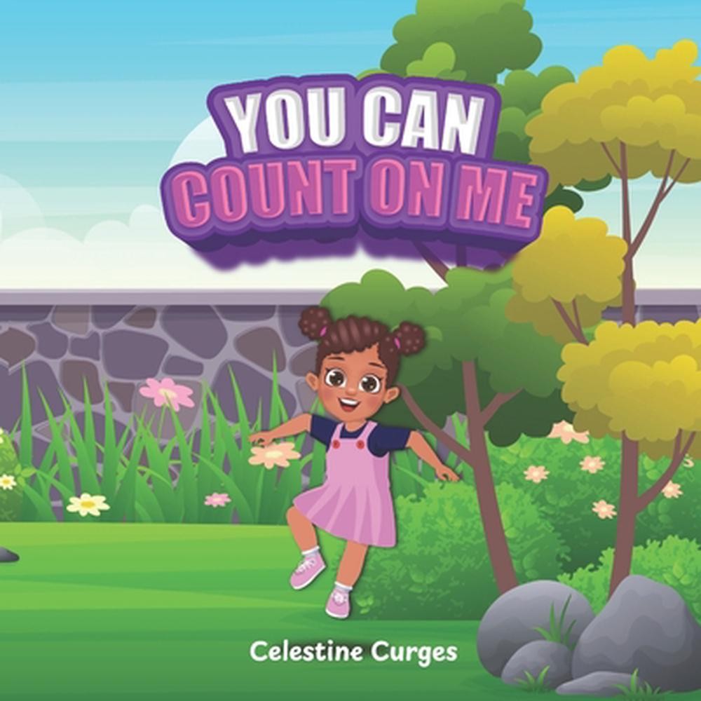 You Can Count on Me by Celestine Curges Paperback Book