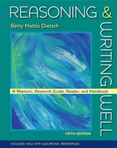 Reasoning and Writing Well – Paperback By Dietsch, Betty Mattix – GOOD