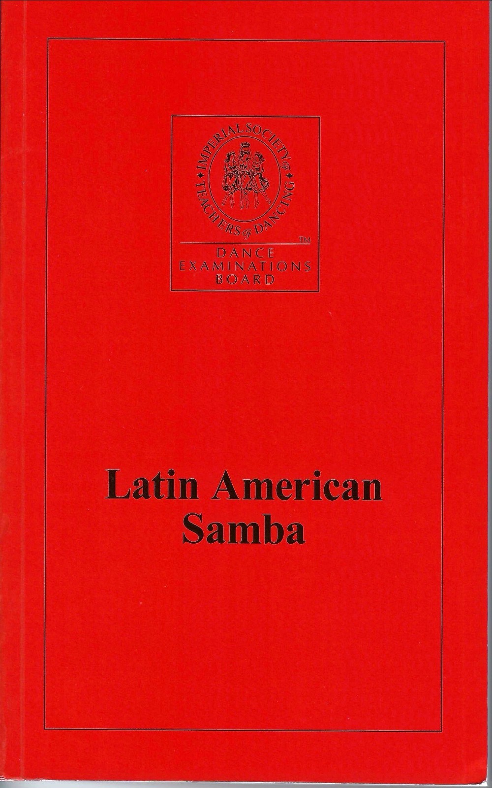 ISTD Latin American Technique – Samba Syllabus for Teaching and Competition