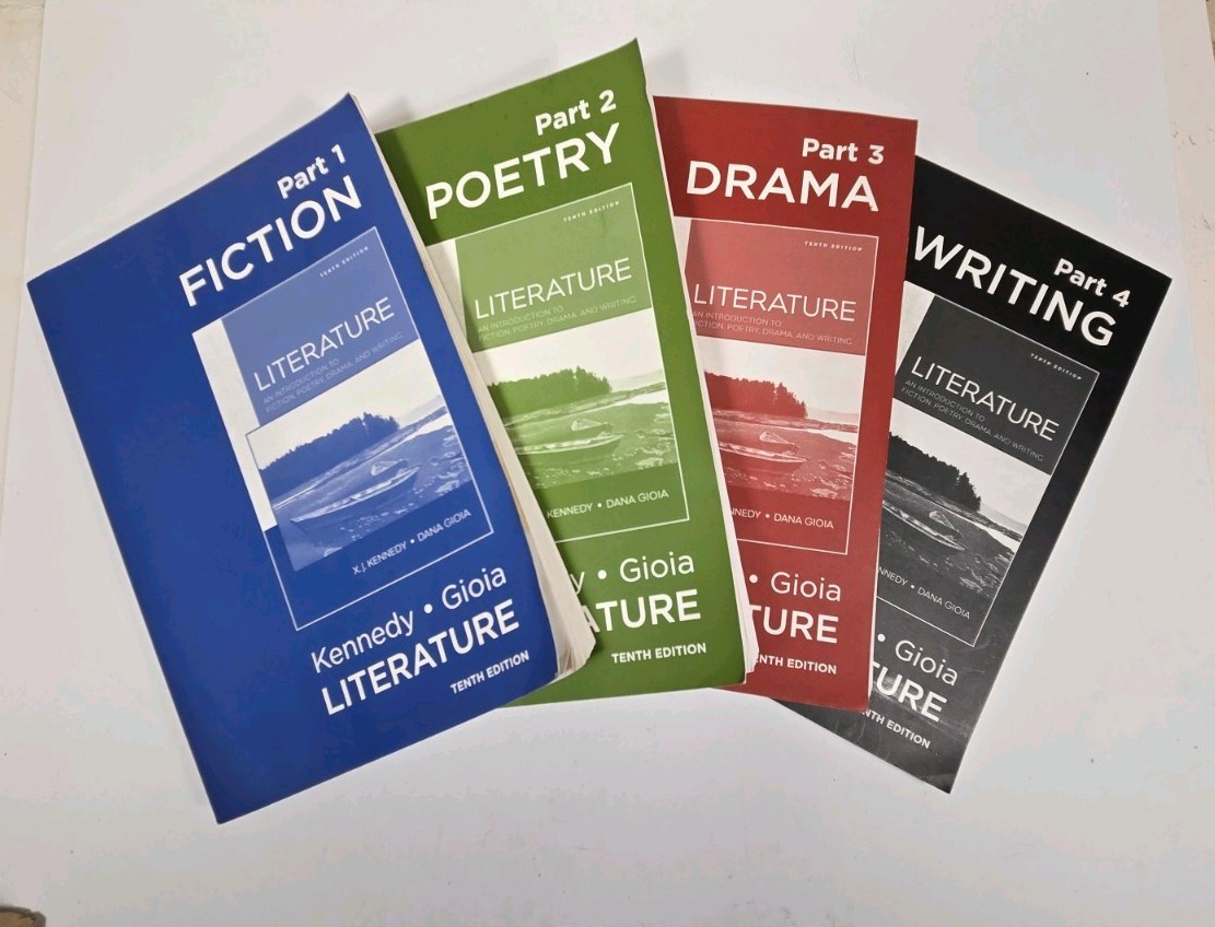 Literature 4 Parts Fiction, Poetry , Drama, Writing Kennedy / Gioia 2007 10th Ed