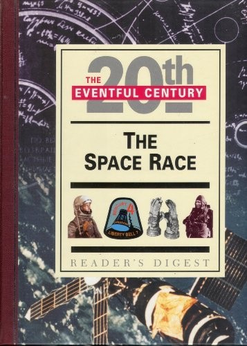 The Space Race (Eventful 20th Century) Reader’s Digest A… by John Man Hardback