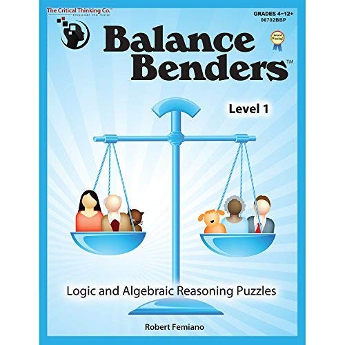 BALANCE BENDERS: LOGIC & ALGEBRAIC REASONING PUZZLES, By By Robert Femiano
