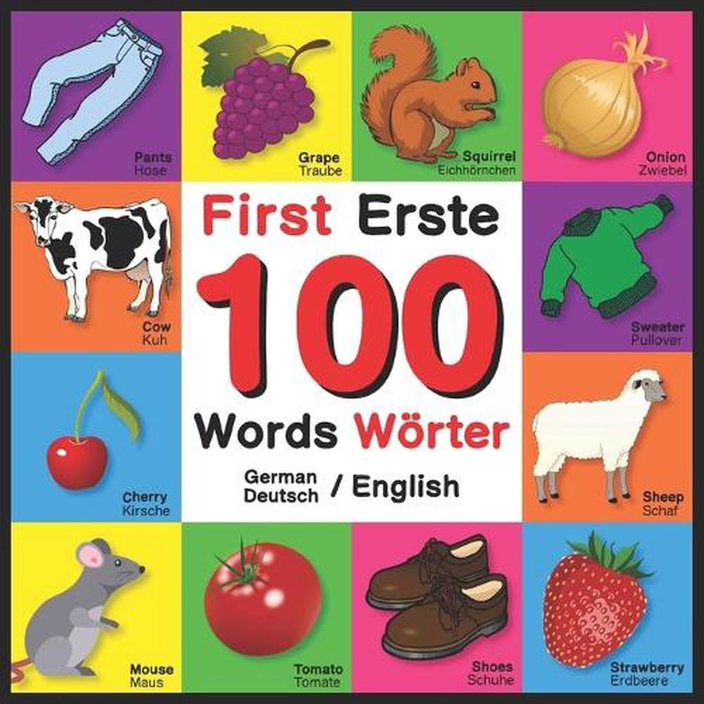 First 100 Words – Erste 100 Wrter – German/English – Deutsch/English: Bilingual