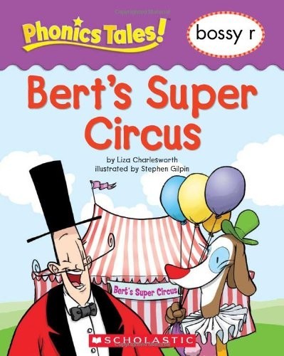 Bert’s Super Circus Bossy R (Phonic…, Scholastic Inc.