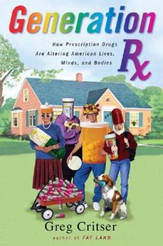 Generation Rx: How Prescription Drugs Are Altering American Lives, M – VERY GOOD