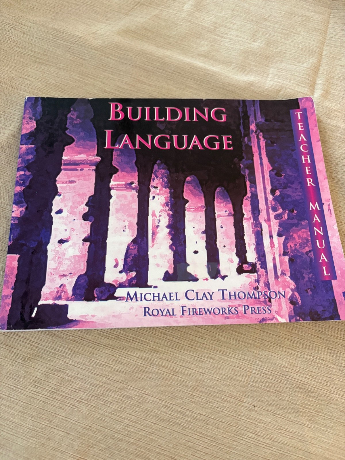 BUILDING LANGUAGE TEACHER MANUAL By Michael Clay Thompson 