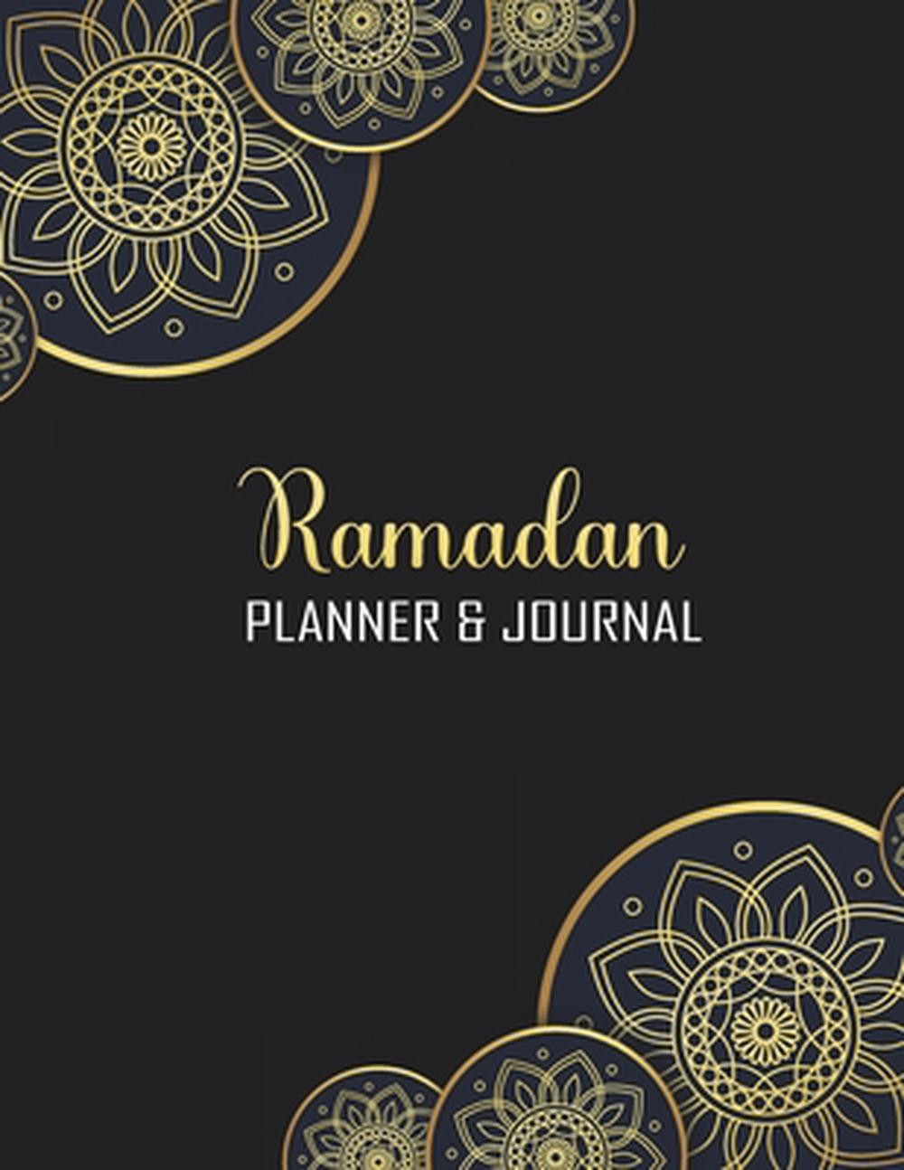 Ramadan Planner & Journal: 30 Days Awesome Muslim Ramadan Planner and Journal Wi