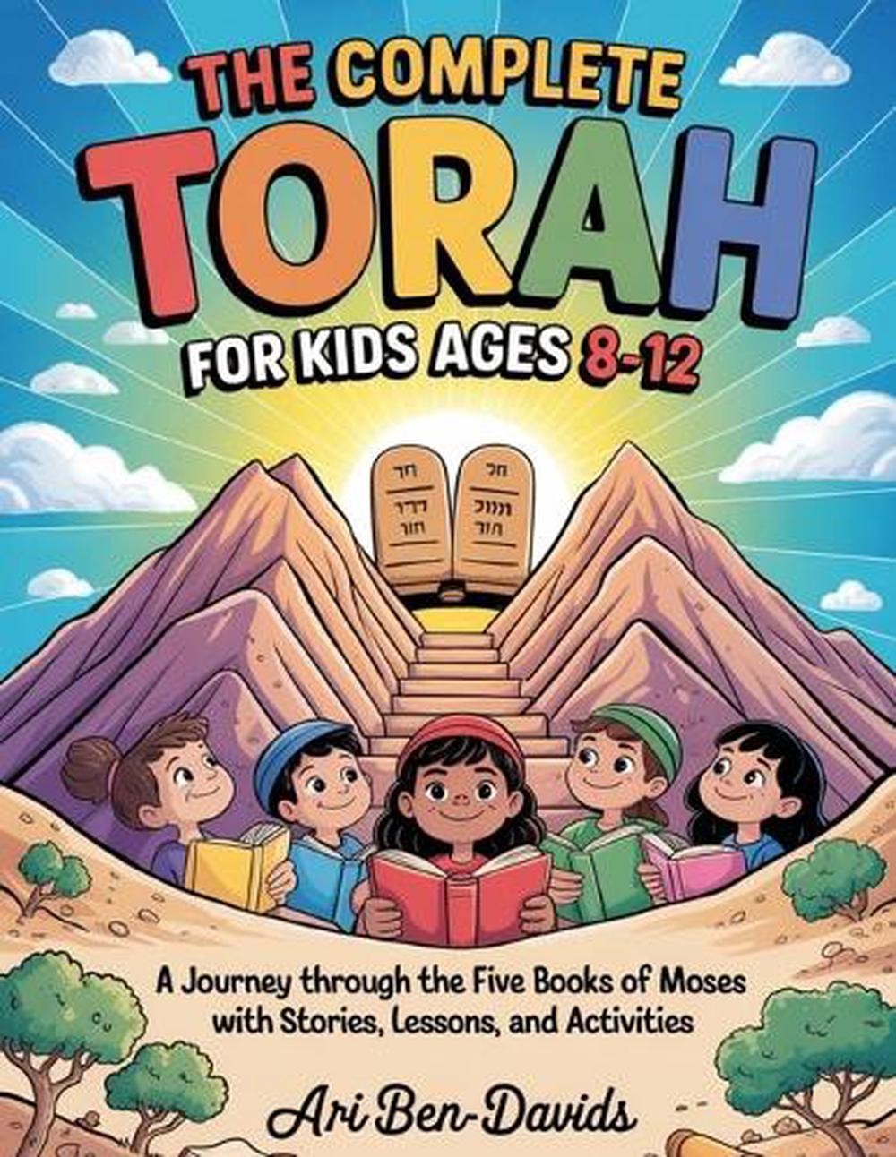The Complete Torah for Kids Ages 8-12: A Journey Through the Five Books of Moses
