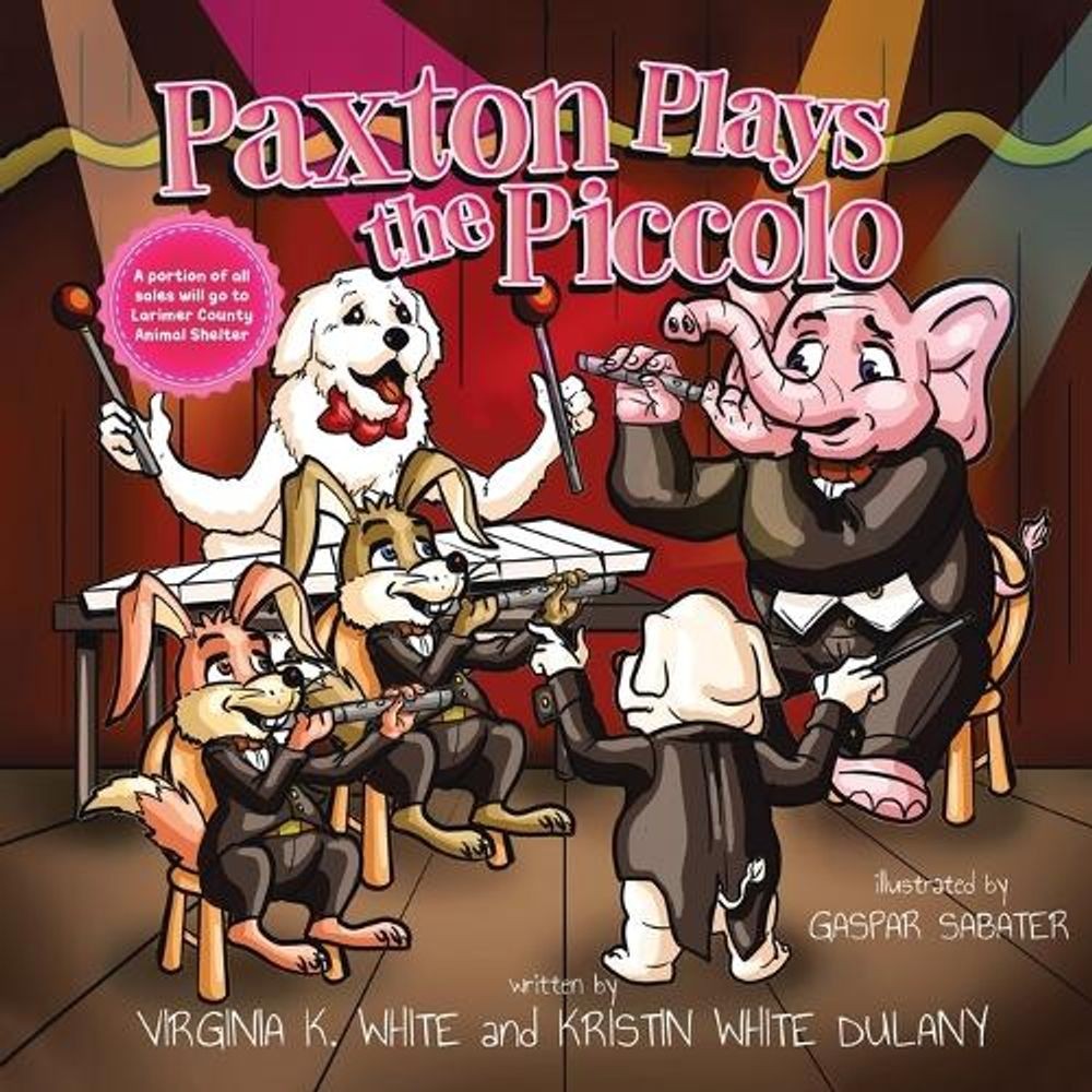 Paxton Plays the Piccolo by Virginia K. White (English) Paperback Book