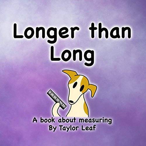 Longer than Long: A book about measuring – Paperback By Leaf, Taylor – VERY GOOD