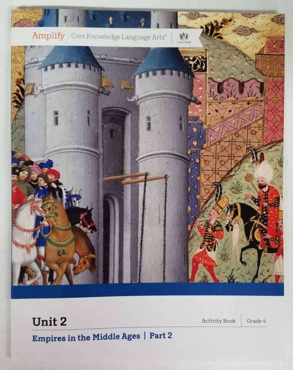 AMPLIFY CORE KNOWLEDGE LANG ARTS-UNIT 2-EMPIRES IN THE MIDDLE AGES-PART 2 Gr 4