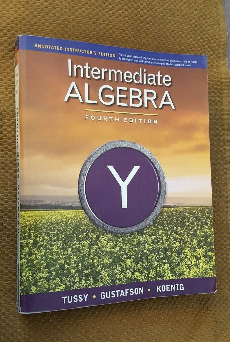 Intermed Algebra 4e Paperback, 2010 by Tussy Gustafson INSTRUCTOR’S EDITION