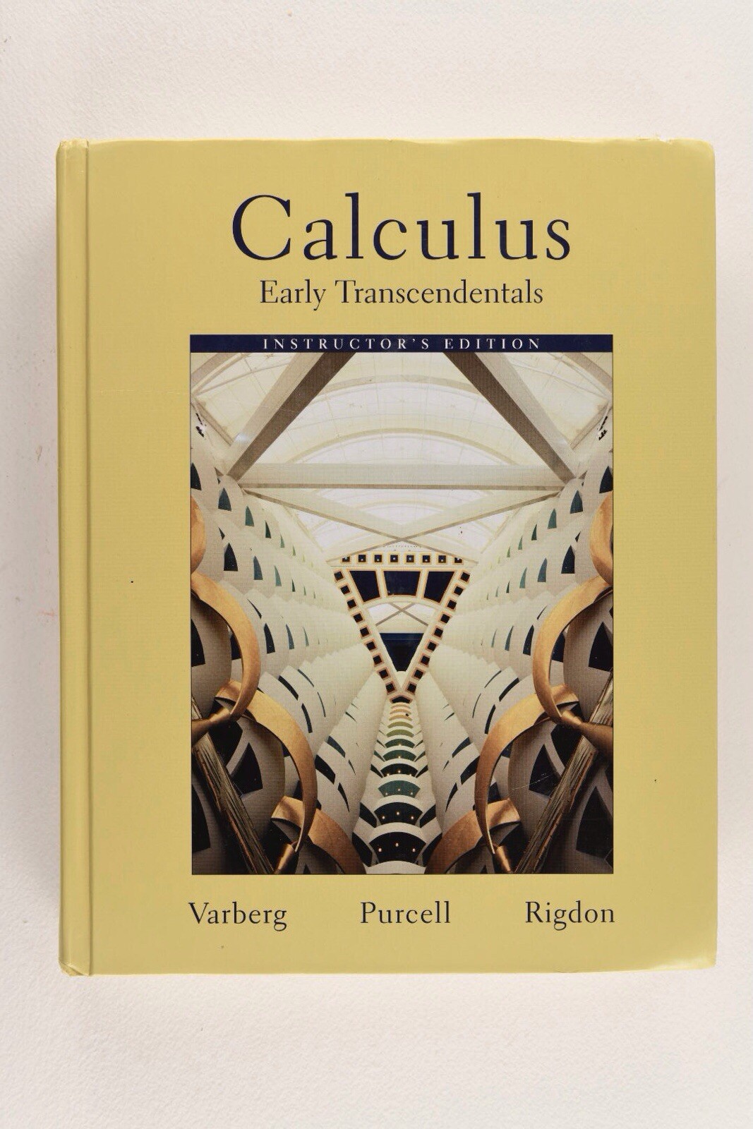 CALCULUS : EARLY TRANSCENDENTALS: INSTRUCTOR’S EDITION Varberg Purcell Rigdon