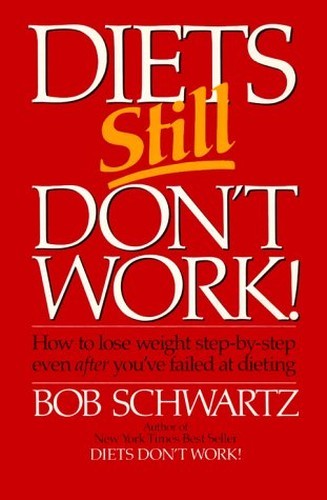 Diets Still Don’t Work!: How to Lose Weight Step-b… by Schwartz, Bob Paperback