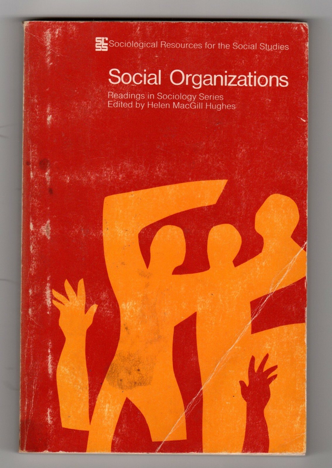 Social Organizations Readings in Sociology Series, Helen MacGill Hughes, 1971