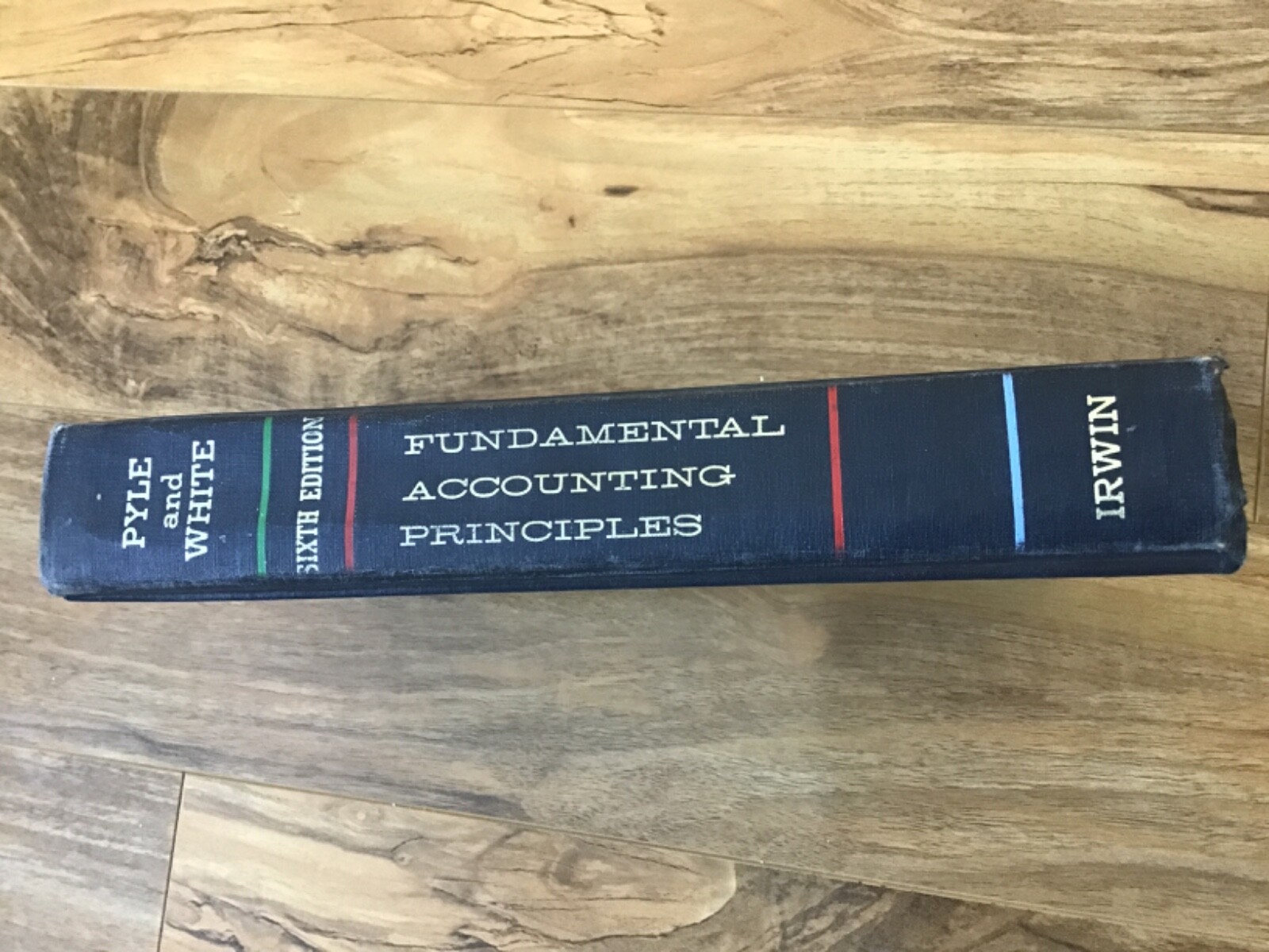 FUNDAMENTAL ACCOUNTING PRINCIPLES Sixth Edition: Pyle and White 1972 Hardcover