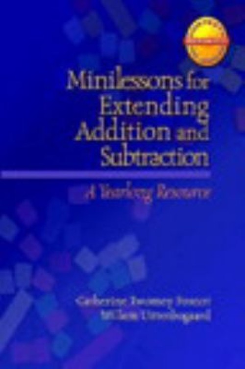 Minilessons for Extending Addition and Subtraction : A Yearlong R