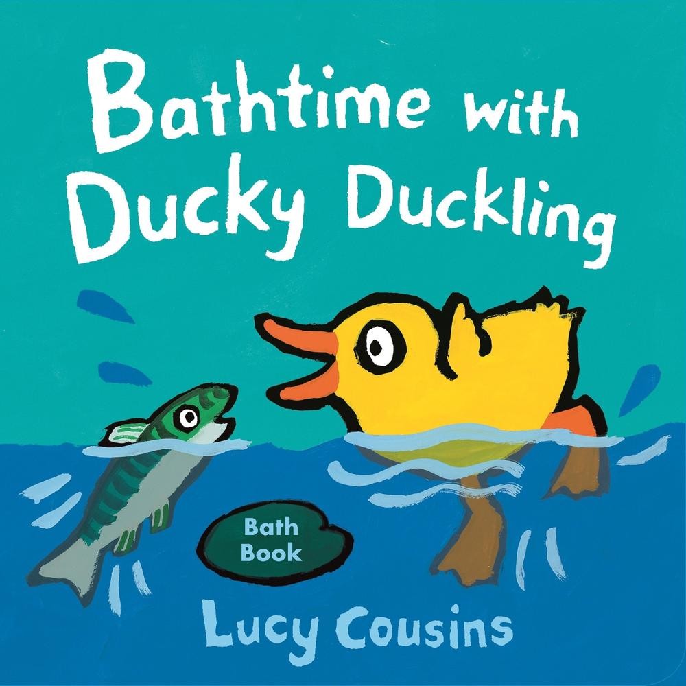 Bathtime with Ducky Duckling by Lucy Cousins (English) Cloth/Bath Books Book