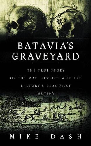 Batavia’s Graveyard by Dash, Mike 0575070242 The Fast Free Shipping