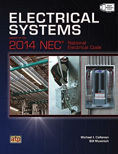 ELECTRICAL SYSTEMS BASED ON THE 2014 NEC By Michael I. Callanan & Bill Wusinich