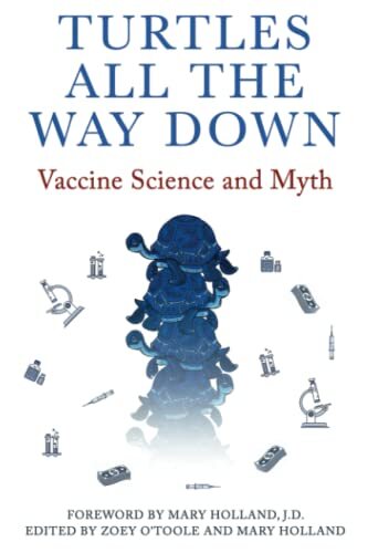 Turtles All The Way Down: Vaccine Science and Myth by Anonymous