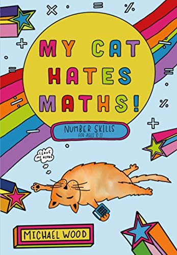 My Cat Hates Maths: Number Skills for a… by Wood, Michael Paperback / softback