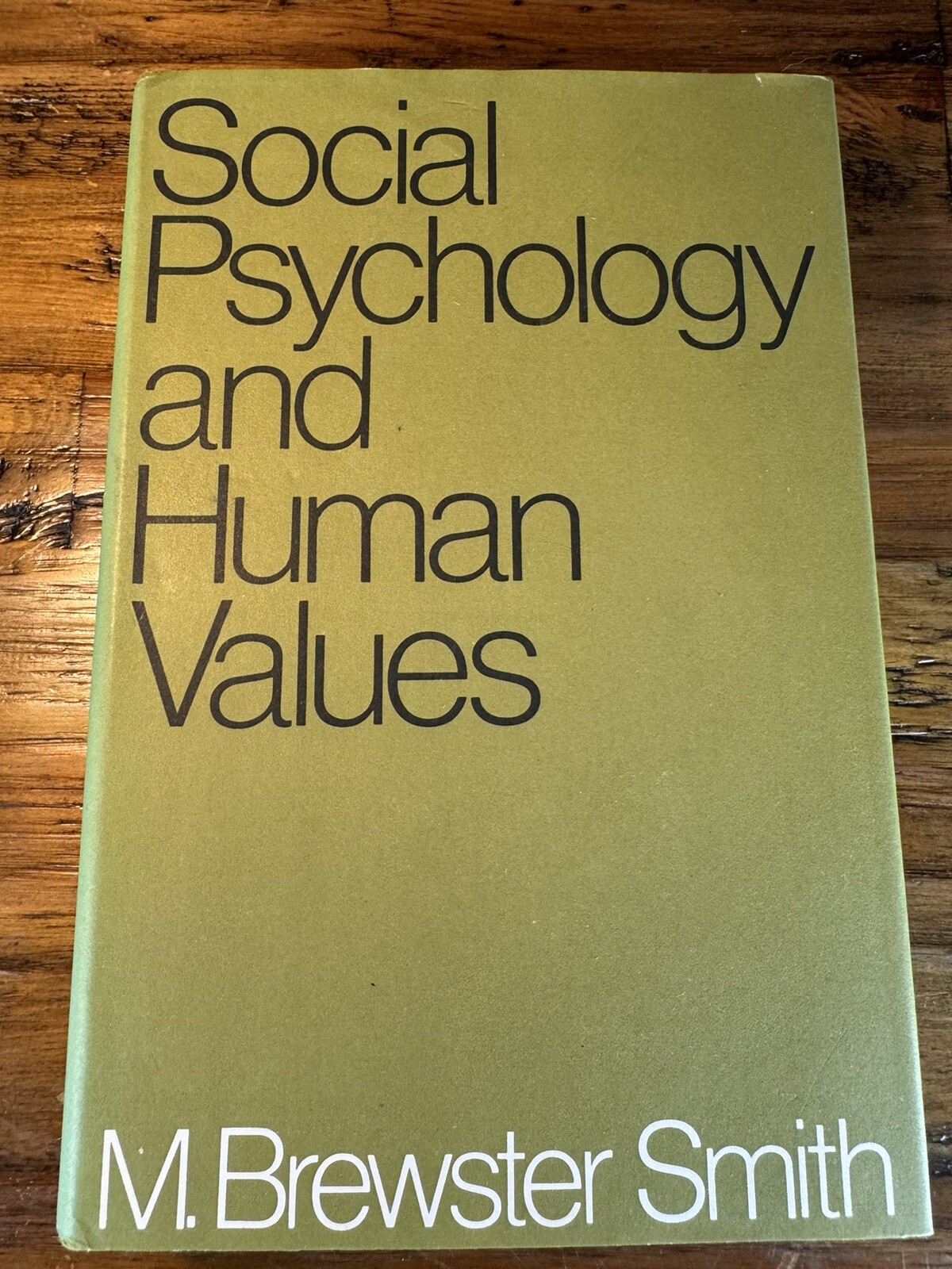 Social Psychology And Human Values By Brewster Smith University Of Chicago 1969