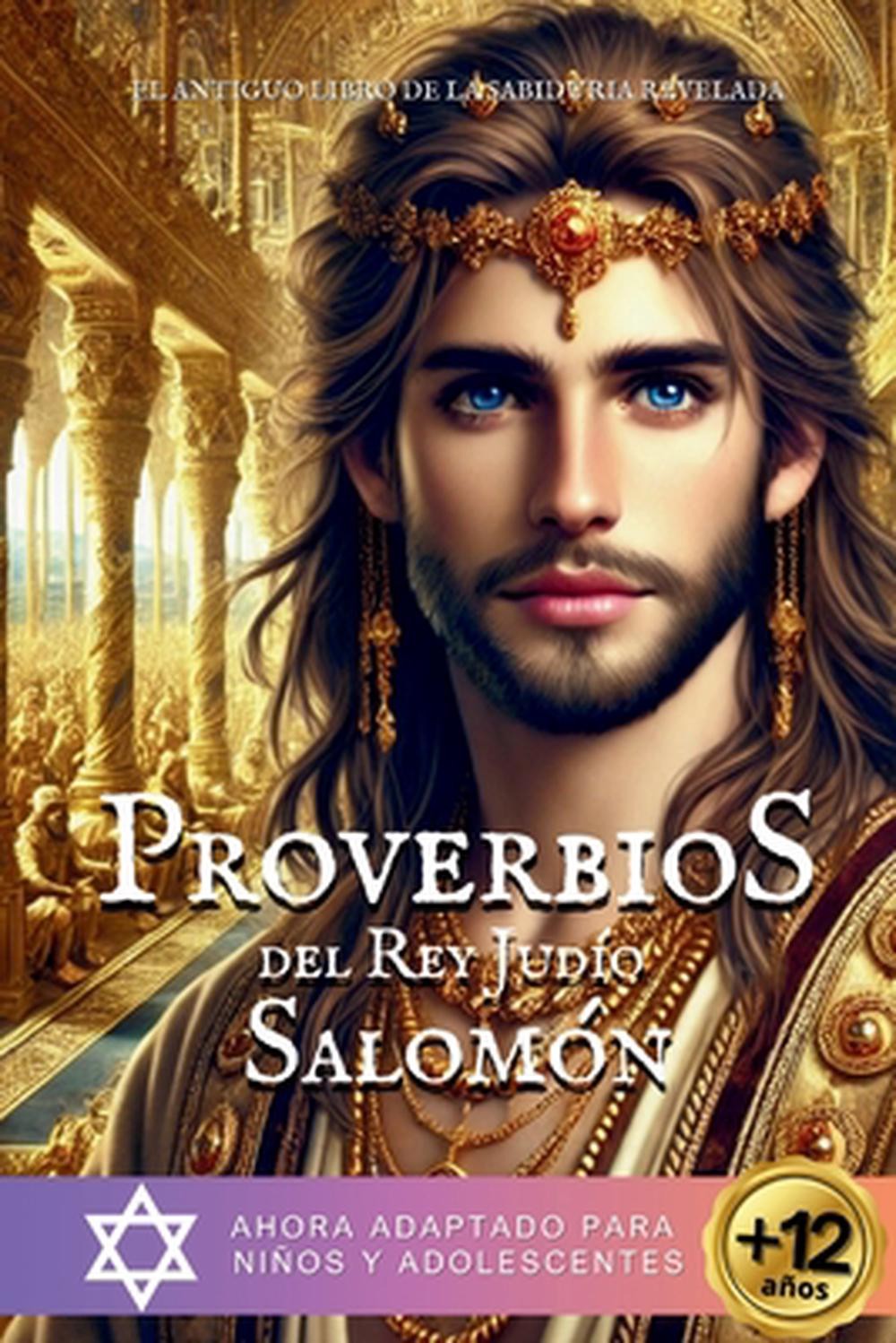 El Antiguo Libro de Proverbios del Rey Judo Salomn: Devocional para ni?os y adol