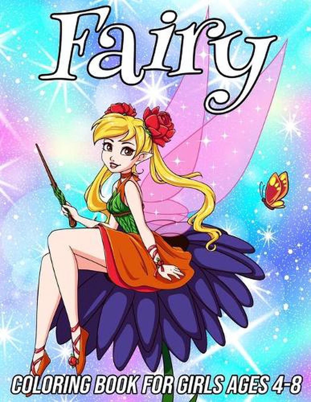Fairy Coloring Book for Girls Ages 4-8: Fun, Cute and Unique Coloring Pages for