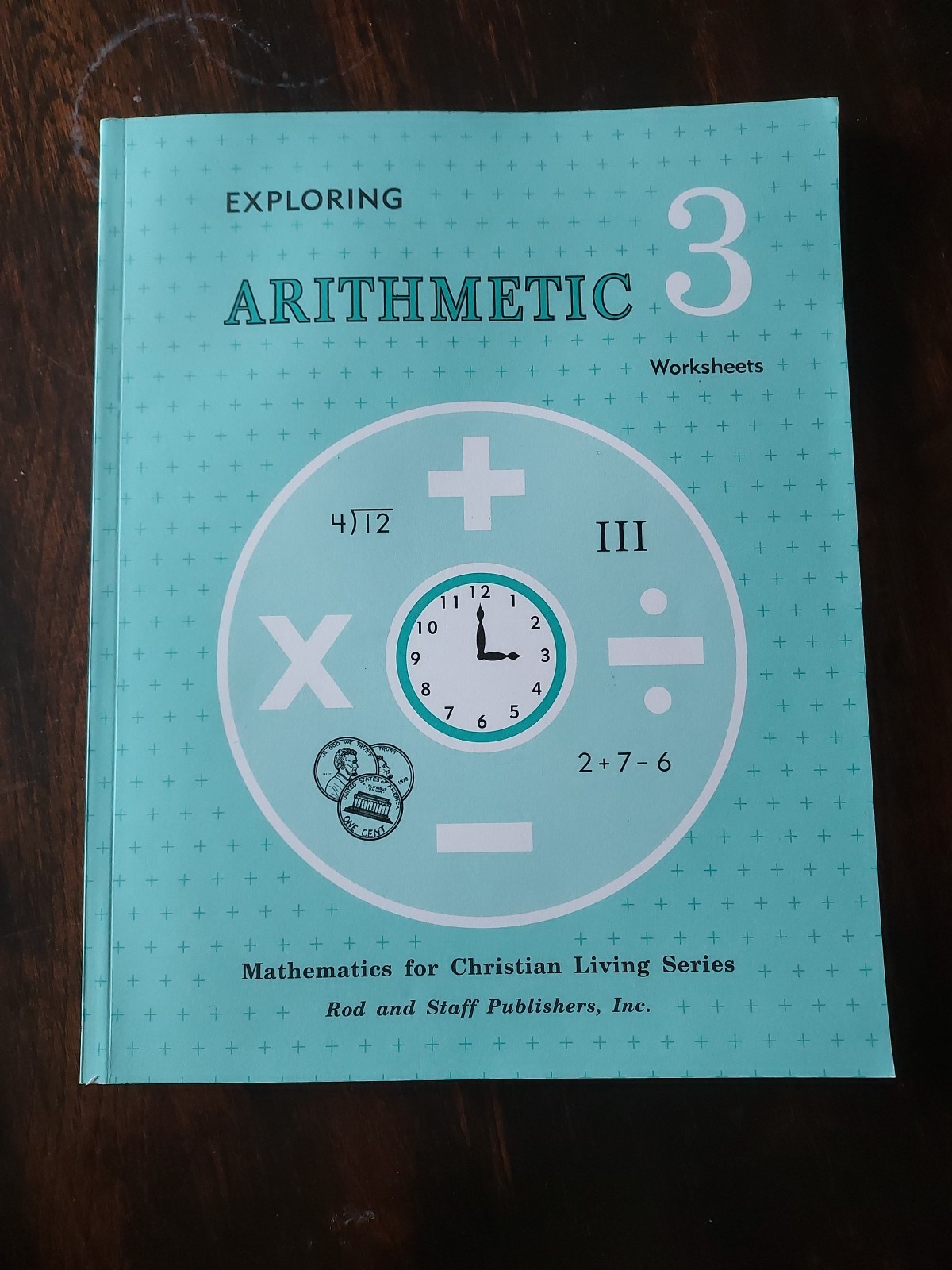 Rod and Staff Exploring Arithmetic 3 ~Grade 3 Copyright 2012