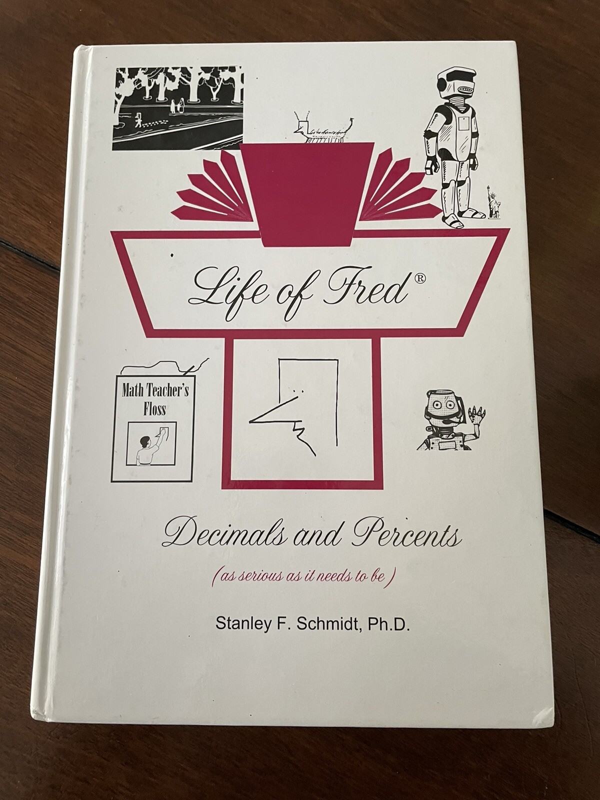 Life of Fred–Decimals and Percents by Stanley F. Schmidt (Hardcover)