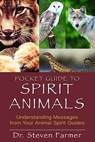 Pocket Guide to Spirit Animals: Understanding Messages … by Farmer PhD, Steven