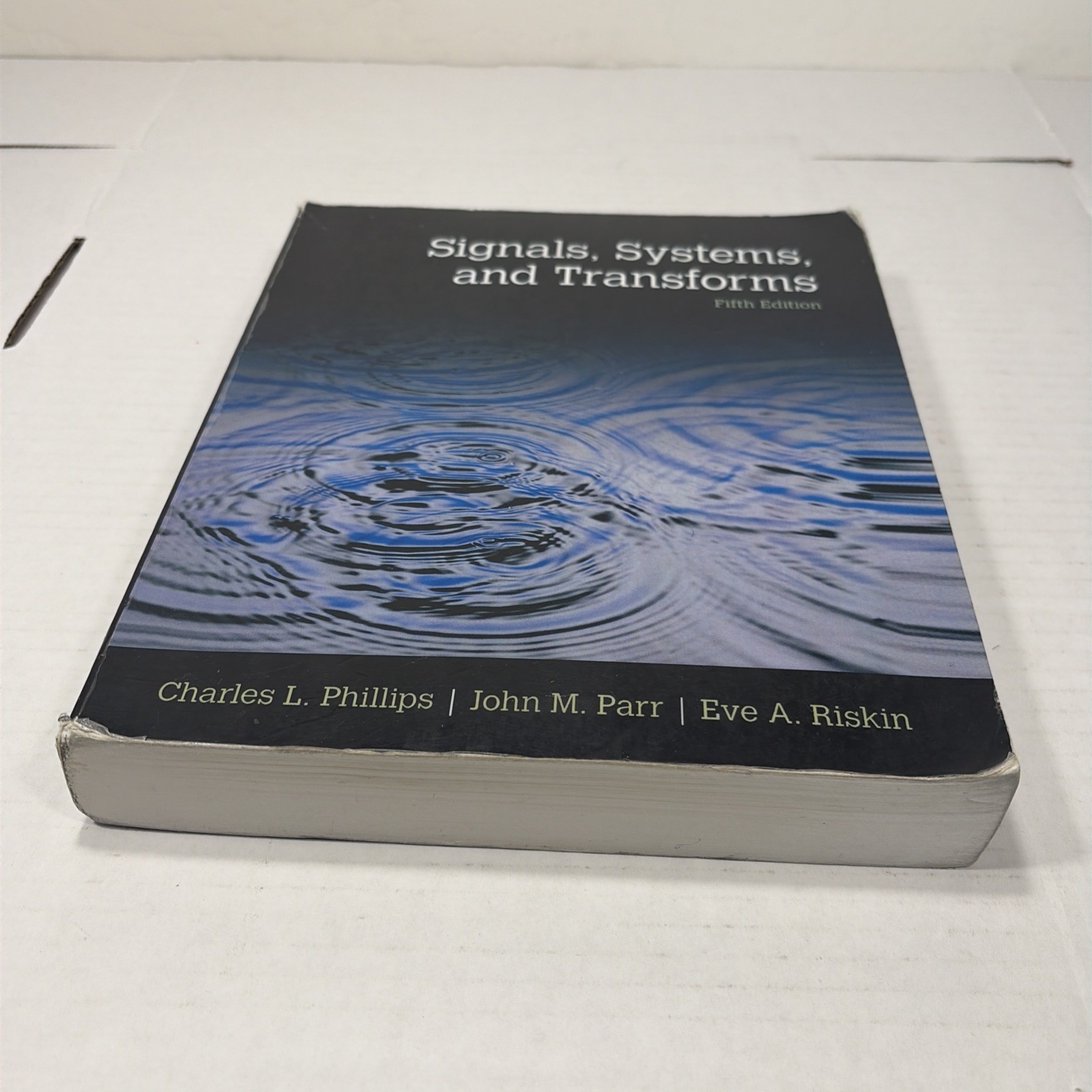 Signals, Systems, and Transforms by Phillips | Parr | Riskin | Fifth Edition