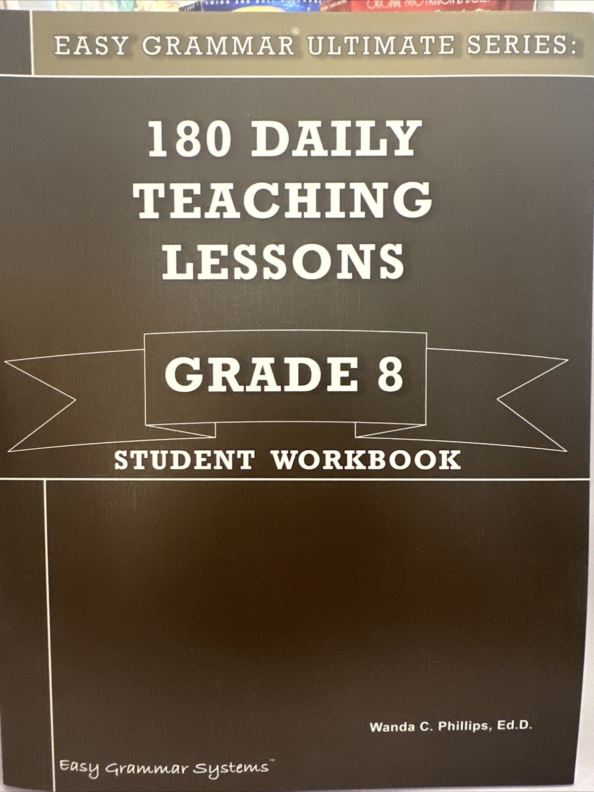 Easy Grammar Ultimate Series: 180 Daily Teaching Lessons Grade 8 Workbook
